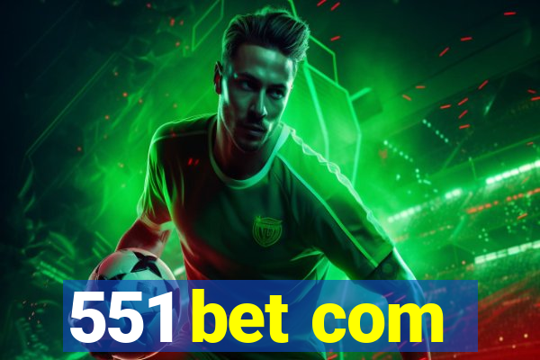 551 bet com